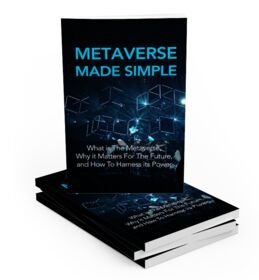 Metaverse Made Simple - eBook with Resell Rights